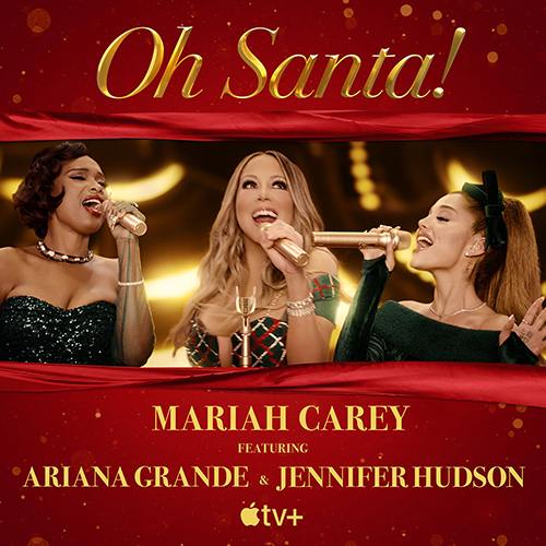 Mariah Carey featuring Ariana Grande & Jennifer Hudson - Oh Santa!