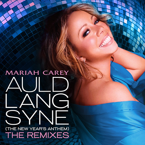 Mariah Carey - Auld Lang Syne (The New Year's Anthem) - The Remixes - Apple Music EP