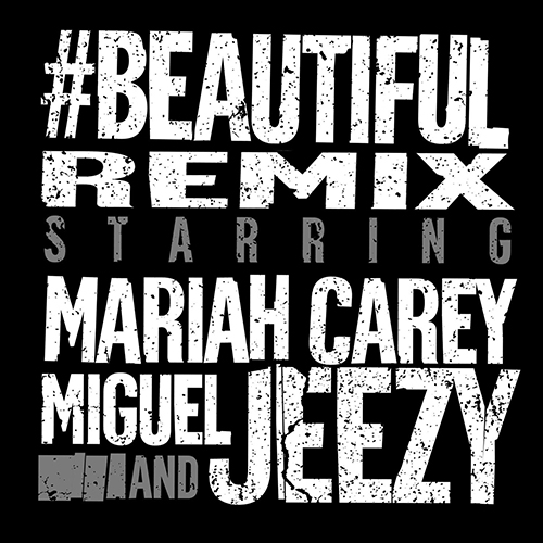 Mariah Carey - #Beautiful - Remix Starring Mariah Carey, Miguel & Jeezy - Apple Music EP