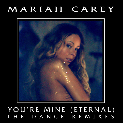 Mariah Carey - You're Mine (Eternal) - The Dance Remixes - Apple Music EP